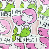 Vinyl Sticker - I Am Merfect!